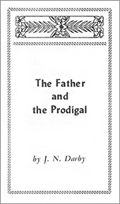 The Father and the Prodigal by John Nelson Darby
