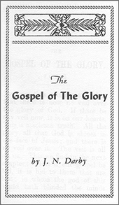 The Gospel of the Glory by John Nelson Darby