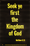 Scripture Poster: But seek ye first the kingdom of God. Matthew 6:33 by TBS