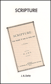 Scripture: The Place It Has in This Day by John Nelson Darby