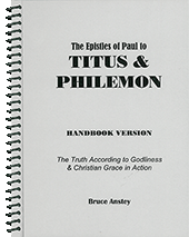 Titus and Philemon: The Truth According to Godliness & Christian Grace in Action by Stanley Bruce Anstey