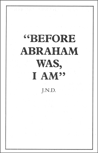 Before Abraham Was, I AM by John Nelson Darby