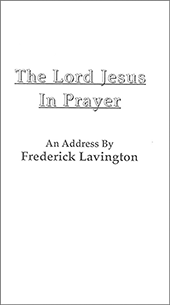 The Lord Jesus in Prayer by Frederick W. Lavington