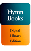 Hymnbooks: Digital Library Editions