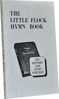 The Little Flock Hymn Book: Its History and Hymn Writers by Adrian Roach