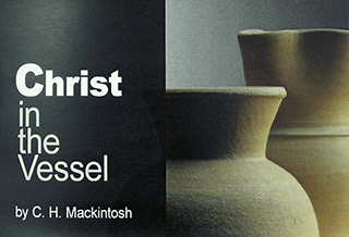 Christ in the Vessel: Man's Extremity - God's Opportunity by Charles Henry Mackintosh