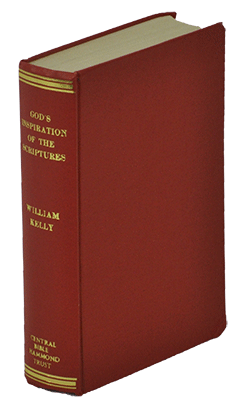 God's Inspiration of the Scriptures by William Kelly