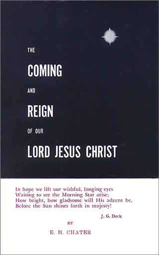 The Coming and Reign of Our Lord Jesus Christ by Edward Henry Chater
