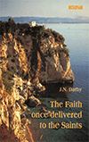 The Faith Once Delivered to the Saints by John Nelson Darby