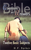 Bible Questions and Answers: On Twelve Basic Subjects by Harold Primrose Barker
