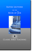 Eleven Lectures on Job by William Kelly