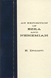 An Exposition of Ezra and Nehemiah by Edward B. Dennett