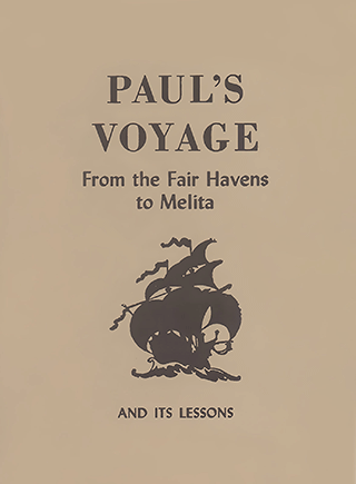 Paul's Voyage From the Fair Havens to Melita and Its Lessons by Gordon Henry Hayhoe