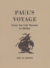 Paul's Voyage From the Fair Havens to Melita and Its Lessons by Gordon Henry Hayhoe