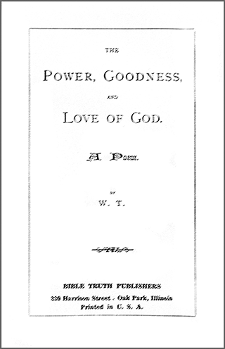 The Power, Goodness, and Love of God by William T. Trotter