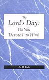 The Lord's Day: Do You Devote It to Him? by Alexander Hume Rule