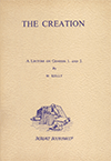 The Creation: A Lecture on Genesis 1 and 2 by William Kelly