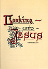 Looking Unto Jesus by T.H. Monod