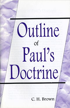 Outline of Paul's Doctrine by Clifford Henry Brown