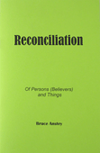 Reconciliation: Of Persons (Believers) and Things by Stanley Bruce Anstey