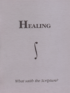 Healing: What Saith the Scripture? by Henry Edward Hayhoe