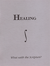 Healing: What Saith the Scripture? by Henry Edward Hayhoe