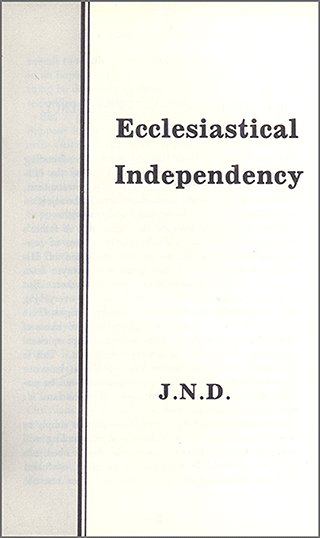 Ecclesiastical Independency by John Nelson Darby