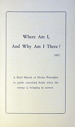 Where Am I, and Why Am I There? A Brief Sketch of Divine Principles to Guide Exercised Souls When the Enemy Is Bringing in Sorrow