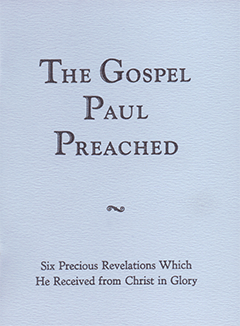 The Gospel Paul Preached: Six Precious Revelations He Received from Christ in Glory by Henry Edward Hayhoe