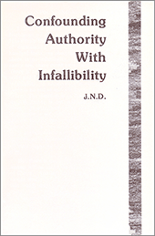 Confounding Authority With Infallibility by John Nelson Darby