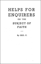 Helps for Enquirers on the Subject of Faith by George Cutting