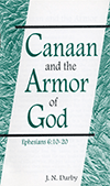 Canaan and the Armor of God: Ephesians 6:10-20 by John Nelson Darby