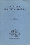 The Seventy Weeks of Daniel's Prophecy by William Kelly