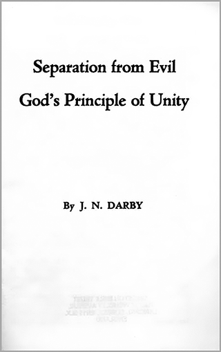 Separation From Evil: God's Principle of Unity by John Nelson Darby