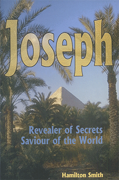 Joseph: Revealer of Secrets, Saviour of the World by Hamilton Smith