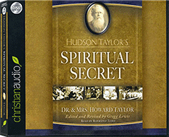 Hudson Taylor's Spiritual Secret by Dr. and Mrs. Howard Taylor