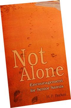 Not Alone: Encouragement for Senior Saints by Harold Primrose Barker