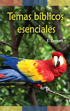 Temas Bíblicos Esenciales by Edward B. Dennett