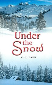 Under the Snow by Carolyn J. Ladd