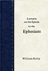 Lectures on Ephesians by William Kelly