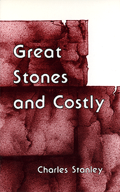 Great Stones and Costly by Charles Stanley