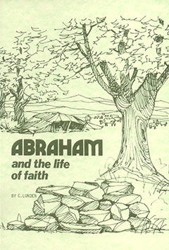 Abraham and the Life of Faith by Clarence E. Lunden