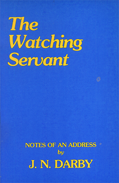 The Watching Servant by John Nelson Darby