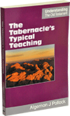 The Tabernacle's Typical Teaching by Algernon James Pollock