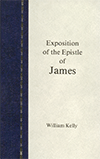 An Exposition of the Epistle of James by William Kelly