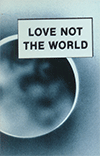 Love Not the World by Jane Moore (Jennie) Clark Rule