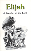 Elijah: A Prophet of the Lord by Hamilton Smith