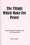 The Things Which Make for Peace: How We Can Promote Unity in the Assembly by Stanley Bruce Anstey