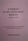 A Summary of the "Upper Room" Ministry: John 13-17 by Stanley Bruce Anstey