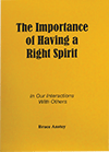 The Importance of Having a Right Spirit: In Our Interactions With Others by Stanley Bruce Anstey